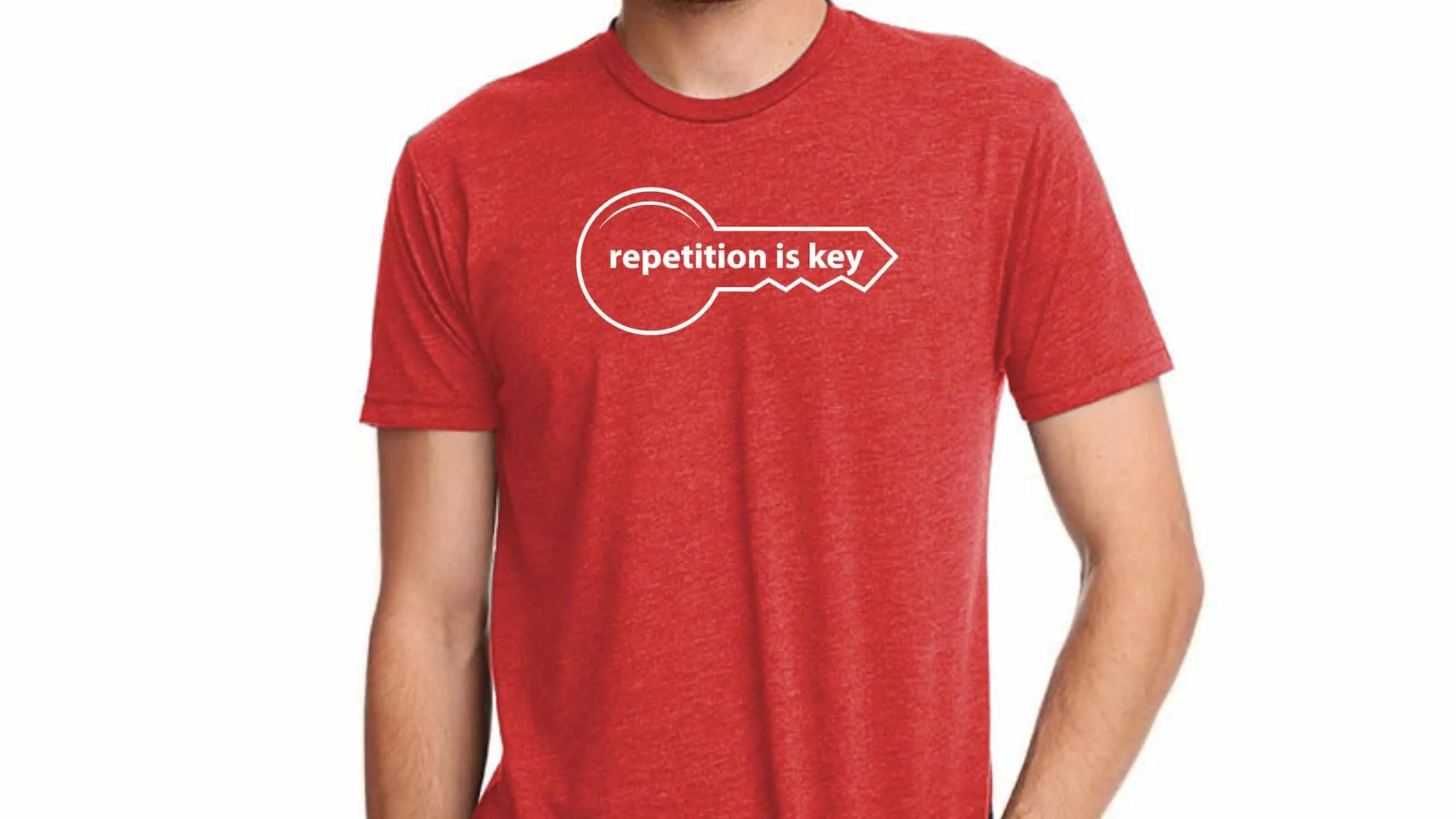 T-Shirt - Repetition is Key